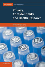 Title: Privacy, Confidentiality, and Health Research, Author: William W. Lowrance