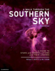 A Walk through the Southern Sky: A Guide to Stars, Constellations and Their Legends