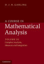 A Course in Mathematical Analysis: Volume 3, Complex Analysis, Measure and Integration