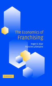 Title: The Economics of Franchising, Author: Roger D. Blair