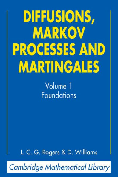 Diffusions, Markov Processes, and Martingales: Volume 1, Foundations
