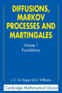 Diffusions, Markov Processes, and Martingales: Volume 1, Foundations