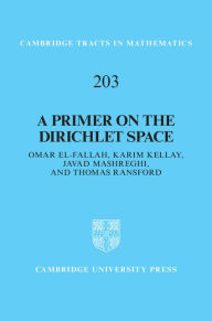 Title: A Primer on the Dirichlet Space, Author: Omar El-Fallah