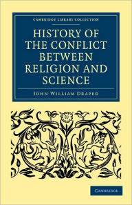 Title: History of the Conflict between Religion and Science, Author: John William Draper