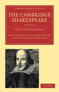 Title: The Cambridge Shakespeare, Author: William George Clark