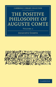 The Positive Philosophy of Auguste Comte