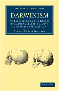 Title: Darwinism: An Exposition of the Theory of Natural Selection, with some of its Applications, Author: Alfred Russel Wallace