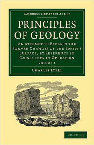 Title: Principles of Geology 3 Volume Paperback Set: An Attempt to Explain the Former Changes of the Earth's Surface, by Reference to Causes now in Operation, Author: Charles Lyell