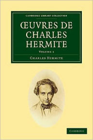 Title: Ouvres de Charles Hermite 4 Volume Paperback Set, Author: Charles Hermite