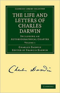 The Life and Letters of Charles Darwin (3 Volume Paperback Set): Including an Autobiographical Chapter