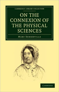 Title: On the Connexion of the Physical Sciences, Author: Mary Somerville