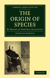 Title: The Origin of Species: By Means of Natural Selection, or the Preservation of Favoured Races in the Struggle for Life / Edition 6, Author: Charles Darwin