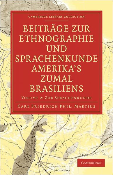 Beiträge Zur Ethnographie Und Sprachenkunde Amerika's Zumal Brasiliens ...