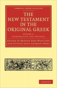 Title: The New Testament in the Original Greek, Author: Brooke Foss Westcott