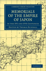 Title: Memorials of the Empire of Japon: In the XVI and XVII Centuries, Author: Thomas Rundall
