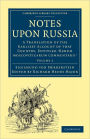 Notes upon Russia: A Translation of the Earliest Account of that Country, Entitled Rerum moscoviticarum commentarii, by the Baron Sigismund von Herberstein