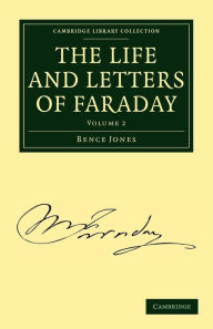 Title: The Life and Letters of Faraday, Author: Bence Jones