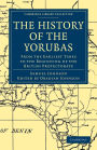 The History of the Yorubas: From the Earliest Times to the Beginning of the British Protectorate