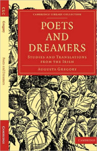 Title: Poets and Dreamers: Studies and Translations from the Irish, Author: Augusta Gregory