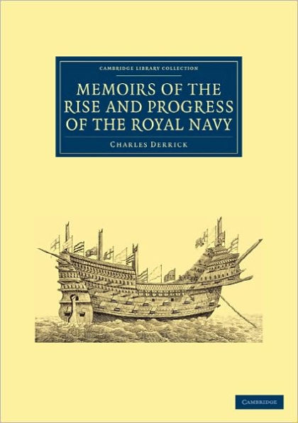 Memoirs of the Rise and Progress of the Royal Navy