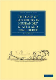 Title: The Case of Labourers in Husbandry Stated and Considered, Author: David Davies