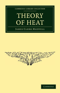 Title: Theory of Heat, Author: James Clerk Maxwell