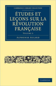 Title: Études et leçons sur la Révolution Française, Author: Alphonse Aulard