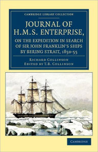 Title: Journal of HMS Enterprise, on the Expedition in Search of Sir John Franklin's Ships by Behring Strait, 1850-55, Author: Richard Collinson