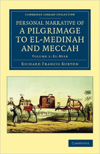 Personal Narrative Of A Pilgrimage To El-Medinah And Meccah By Richard ...