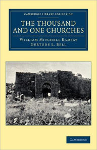 Title: The Thousand and One Churches, Author: William Mitchell Ramsay