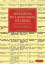 Specimens of Languages of India: Including those of the Aboriginal Tribes of Bengal, the Central Provinces, and the Eastern Frontier