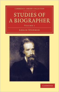 Title: Studies of a Biographer, Author: Leslie Stephen