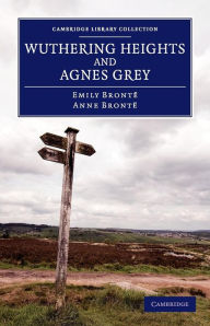 Title: Wuthering Heights and Agnes Grey, Author: Emily Brontë