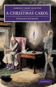 Title: A Christmas Carol: Being a Ghost Story of Christmas, Author: Charles Dickens