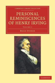 Title: Personal Reminiscences of Henry Irving, Author: Bram Stoker