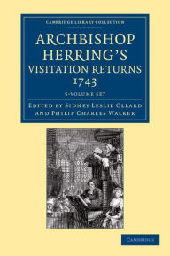 Title: Archbishop Herring's Visitation Returns, 1743 5 Volume Set, Author: Sidney Leslie Ollard