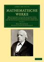 Mathematische Werke: Herausgegeben unter Mitwirkung einer von der k?niglich preussischen Akademie der Wissenschaften eingesetzten Commission