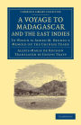 A Voyage to Madagascar, and the East Indies: To Which is Added M. Brunel's Memoir on the Chinese Trade