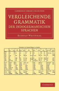 Title: Vergleichende Grammatik der indogermanischen Sprachen: Das indogermanische Verbum, Author: Rudolf Westphal