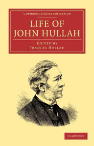 Title: Life of John Hullah, Author: John Hullah