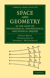 Title: Space and Geometry in the Light of Physiological, Psychological and Physical Inquiry, Author: Ernst Mach