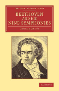 Title: Beethoven and his Nine Symphonies, Author: George Grove