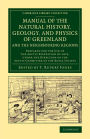 Manual of the Natural History, Geology, and Physics of Greenland and the Neighbouring Regions: Prepared for the Use of the Arctic Expedition of 1875, under the Direction of the Arctic Committee of the Royal Society