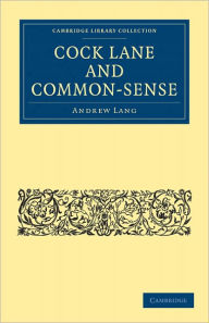Title: Cock Lane and Common-Sense, Author: Andrew Lang