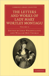 Title: The Letters and Works of Lady Mary Wortley Montagu, Author: Mary Wortley Montagu