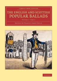Title: The English and Scottish Popular Ballads, Author: Francis James Child