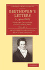 Beethoven's Letters (1790-1826): From the Collection of Dr Ludwig Nohl