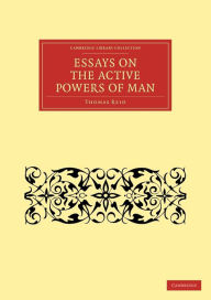 Title: Essays on the Active Powers of Man, Author: Thomas Reid