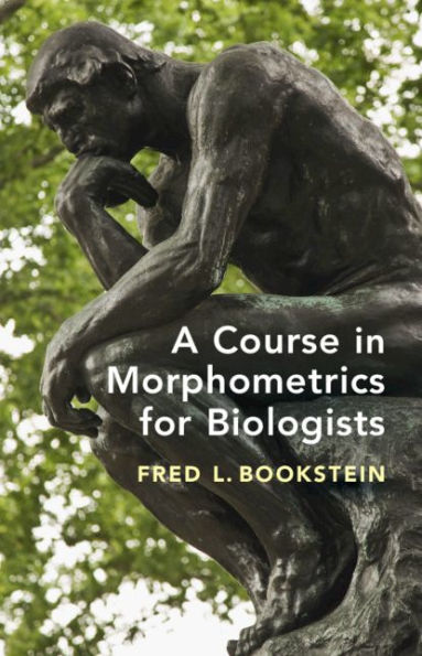 A Course in Morphometrics for Biologists: Geometry and Statistics for Studies of Organismal Form