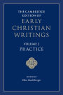 The Cambridge Edition of Early Christian Writings: Volume 2, Practice